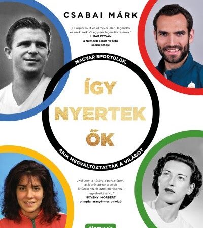csabai-mark-igy-nyertek-ok-magyar-sportolok-akik-megvaltoztattak-a-vilagot