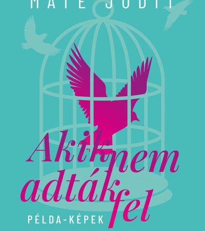 mate-judit-akik-nem-adtak-fel-pelda-kepek-portrekonyv